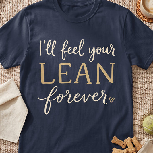 Navy t-shirt with "I'll feel your LEAN forever" text and a small heart.