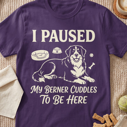 Purple t-shirt with "I PAUSED MY BERNER CUDDLES TO BE HERE" and dog graphic.