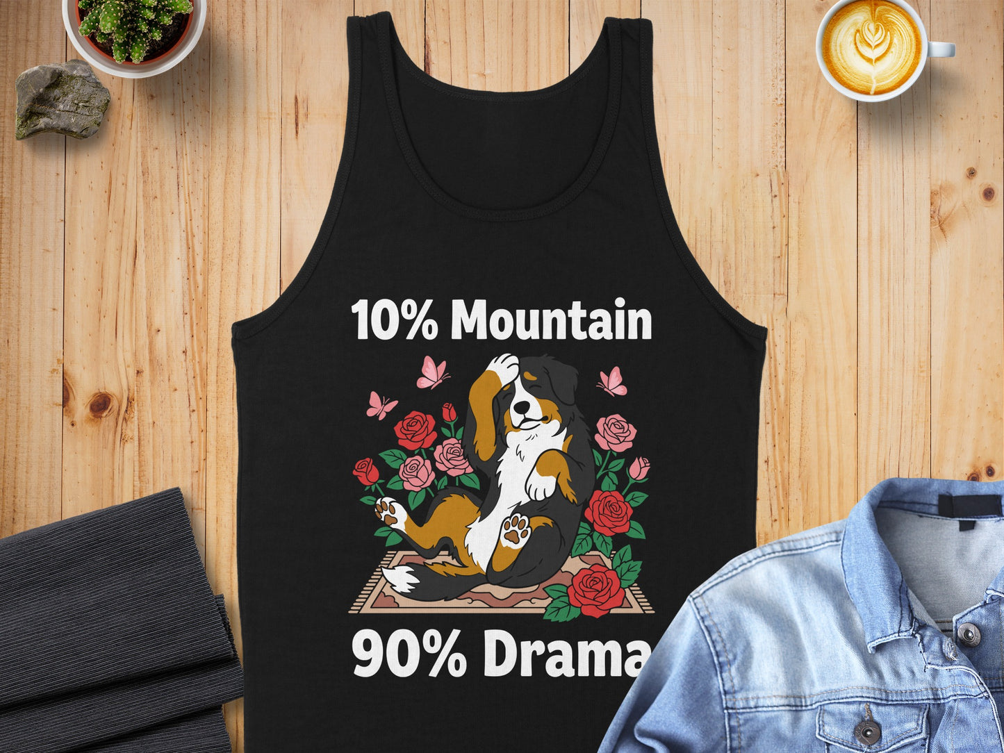 Black tank top with "10% Mountain 90% Drama" and a Bernese Mountain dog.