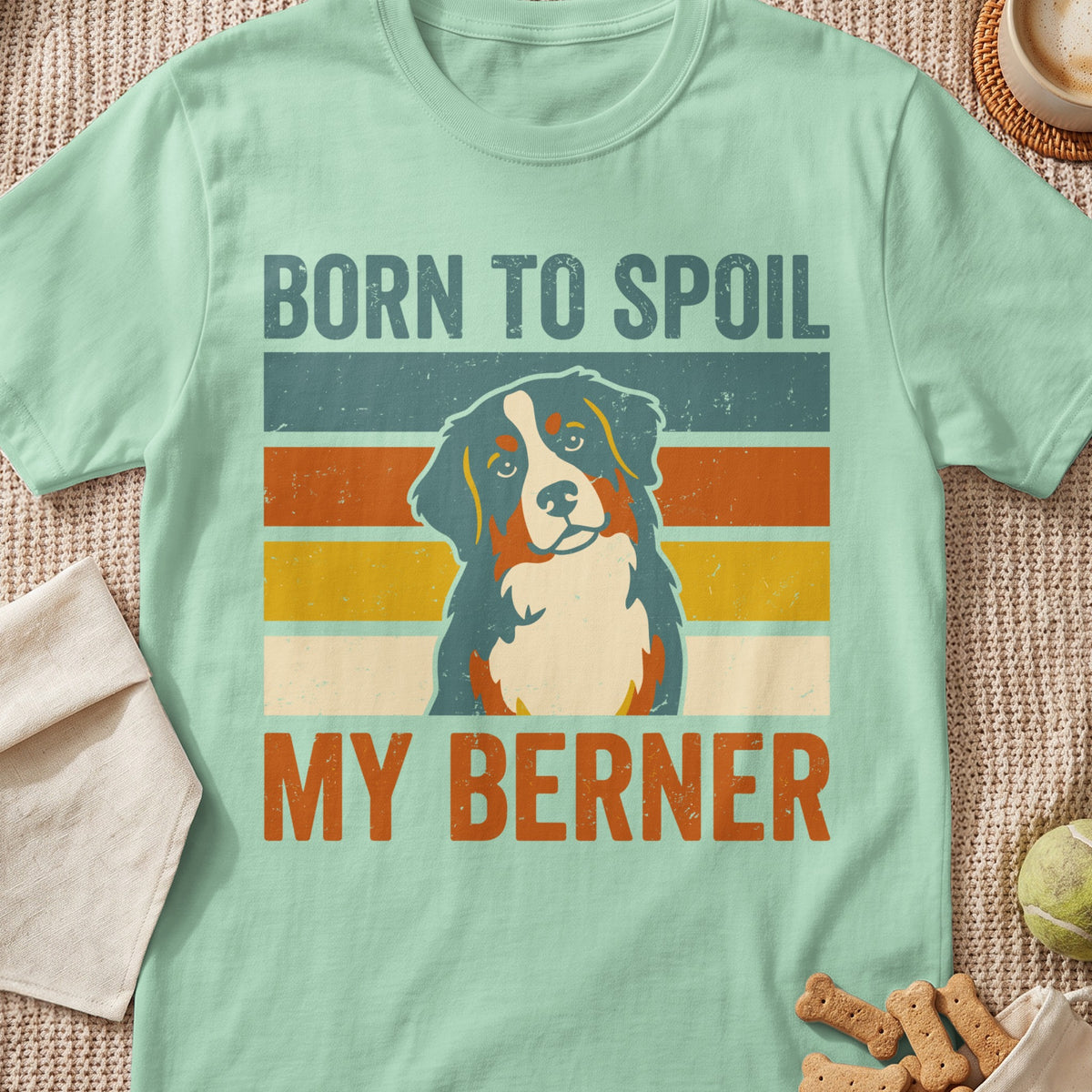 Mint green t-shirt with "Born to Spoil My Berner" text and a Bernese Mountain Dog graphic.