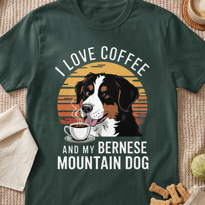 Bernese Mountain Dog with coffee, text "I LOVE COFFEE AND MY BERNESE MOUNTAIN DOG".