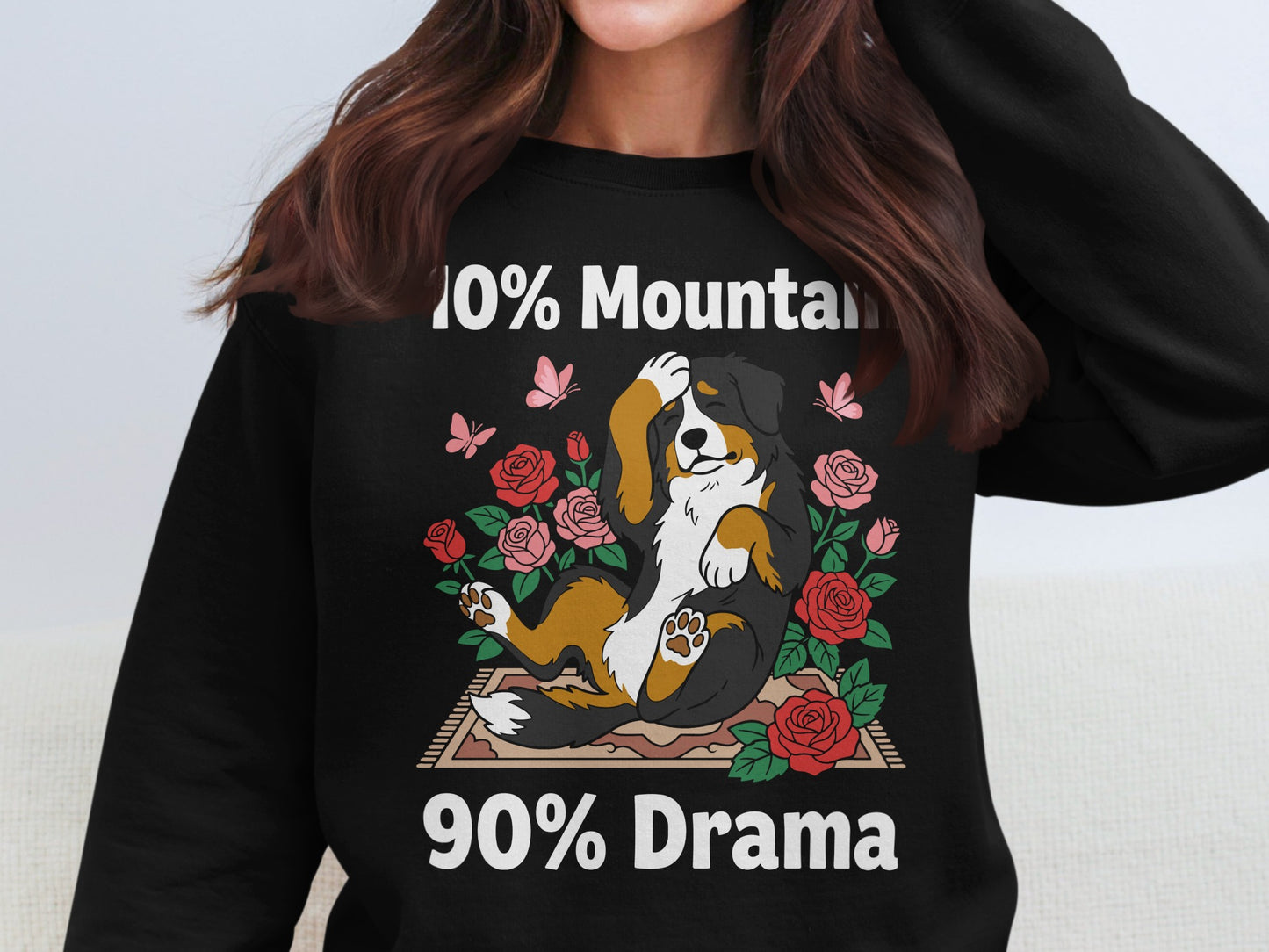 Bernese Mountain dog graphic on black sweatshirt with text: "10% Mountain 90% Drama."