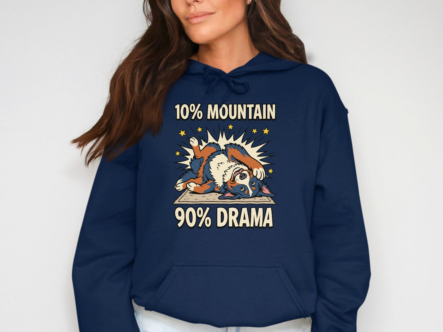 Bernese Mountain Dog on hoodie with text "10% MOUNTAIN 90% DRAMA".