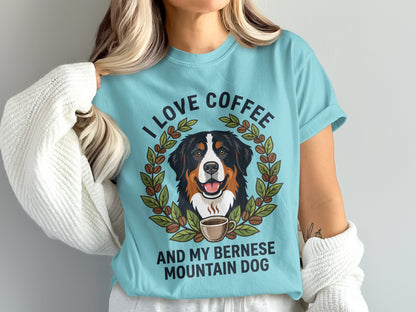 "I Love Coffee And My Bernese Mountain Dog" text with dog portrait and coffee cup on shirt.