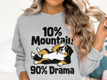 Grey sweatshirt with "10% Mountain 90% Drama" text and a Bernese Mountain Dog.
