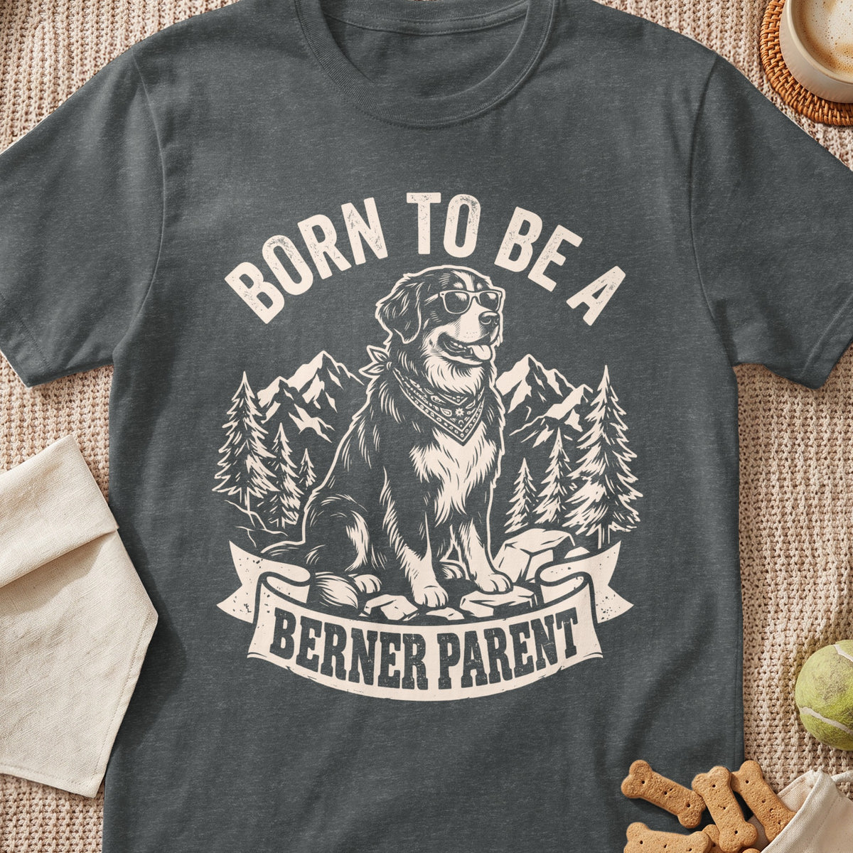 Shirt with graphic text "BORN TO BE A BERNER PARENT" and a dog.