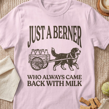 Berner dog pulling a cart of milk with text "Just a Berner Who Always Came Back With Milk".