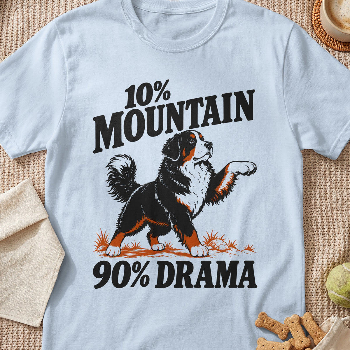 Light blue t-shirt featuring a Bernese Mountain Dog illustration with the text 10% MOUNTAIN 90% DRAMA.