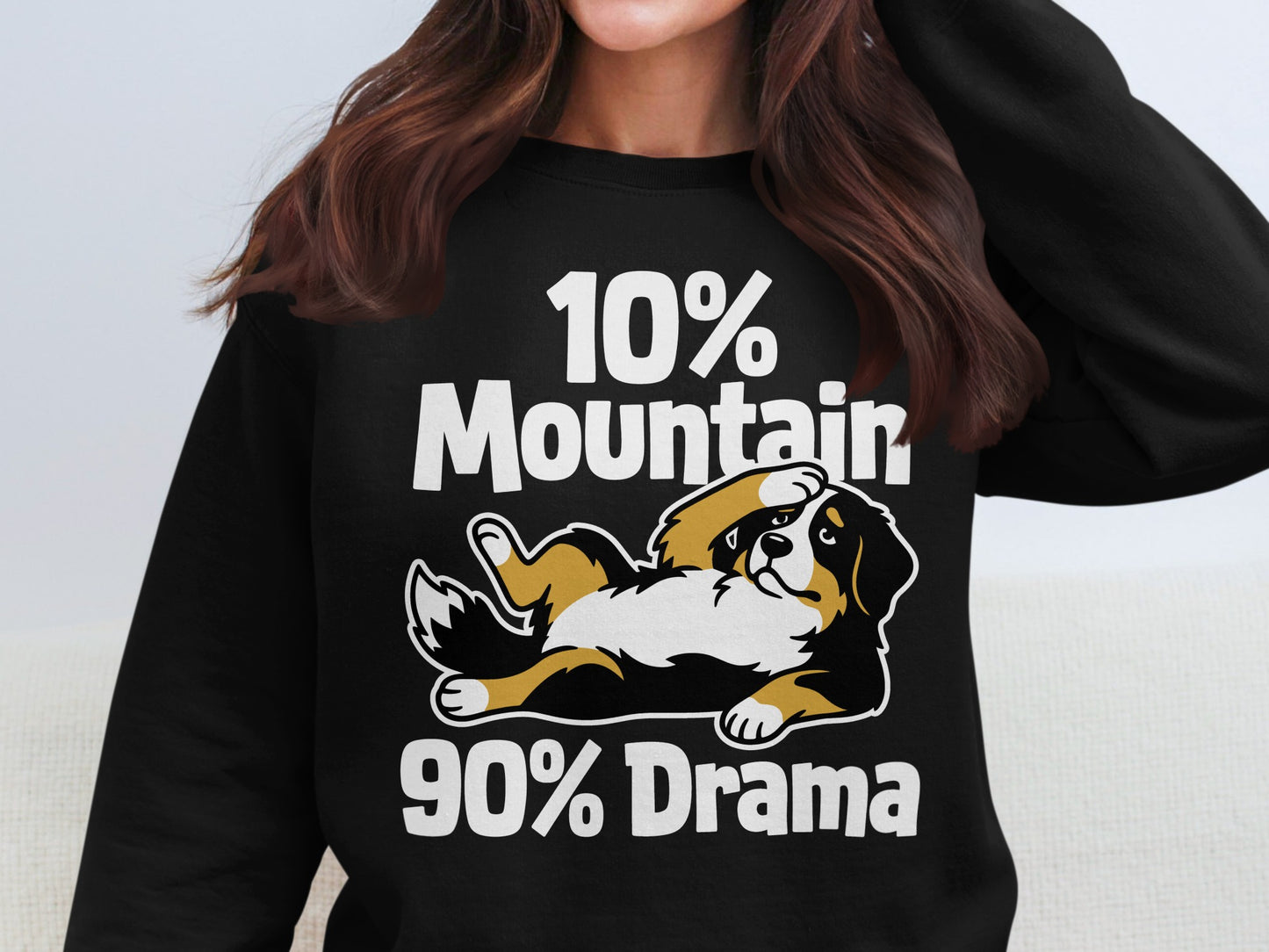 Bernese Mountain Dog on black shirt with "10% Mountain 90% Drama" text.