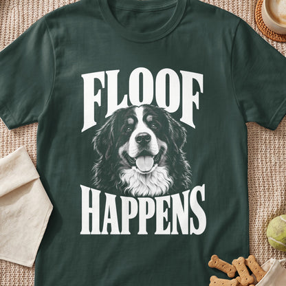 Bernese Mountain Dog graphic with text "FLOOOF HAPPENS" on a dark green t-shirt.