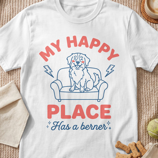 White t-shirt with text "MY HAPPY PLACE Has a berner" and a dog on a couch graphic.