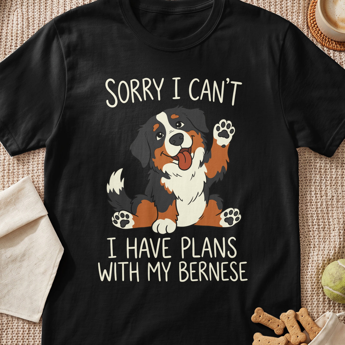 Bernese Mountain Dog graphic with text "Sorry I Can't I Have Plans With My Bernese".