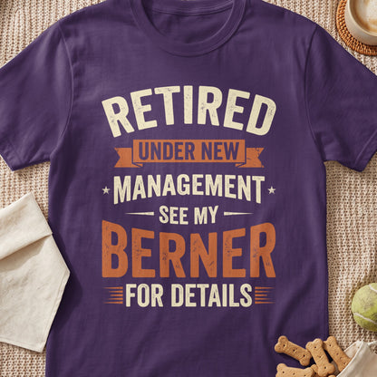 Purple t-shirt with "Retired Under New Management See My Berner For Details" text.
