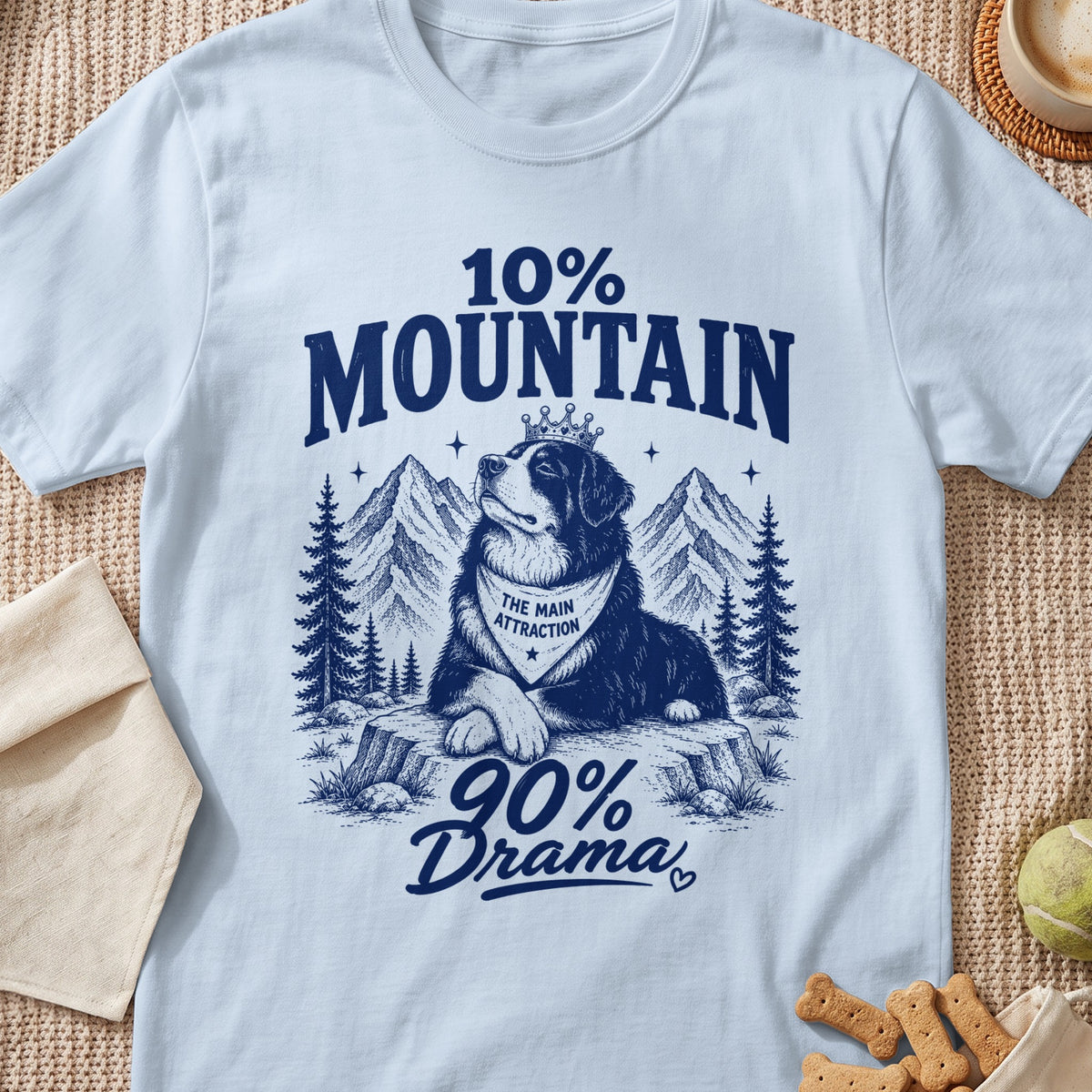 Bernese Mountain Dog wearing crown and bandana, "10% Mountain 90% Drama".