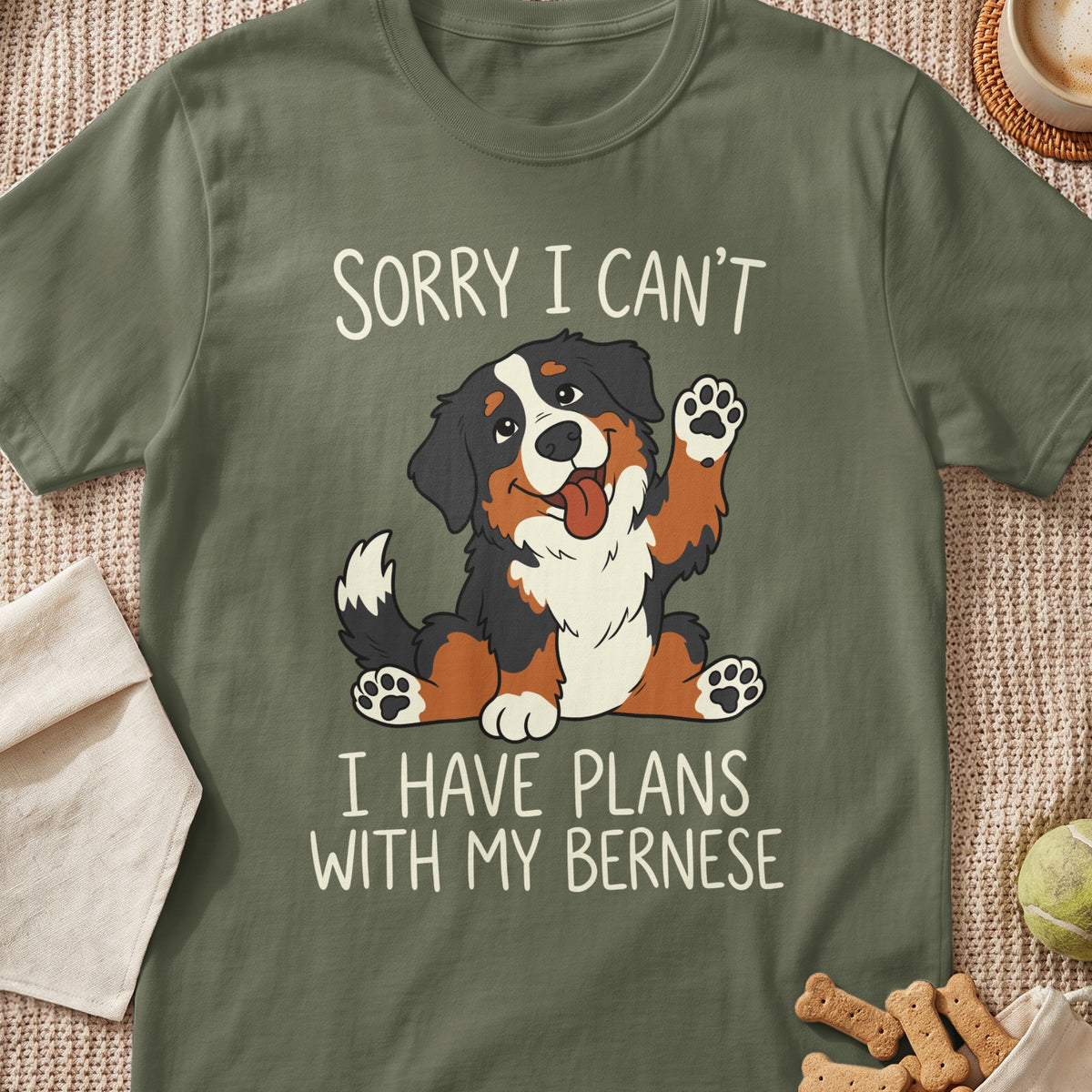 Green t-shirt with "Sorry I Can't, I Have Plans With My Bernese" and a cartoon Bernese dog.