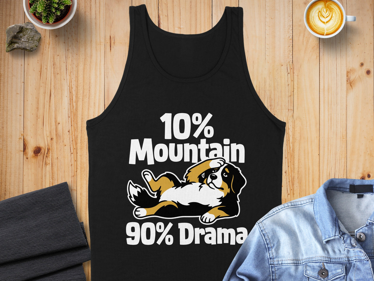 Black tank top with "10% Mountain 90% Drama" text and a Bernese Mountain Dog graphic.