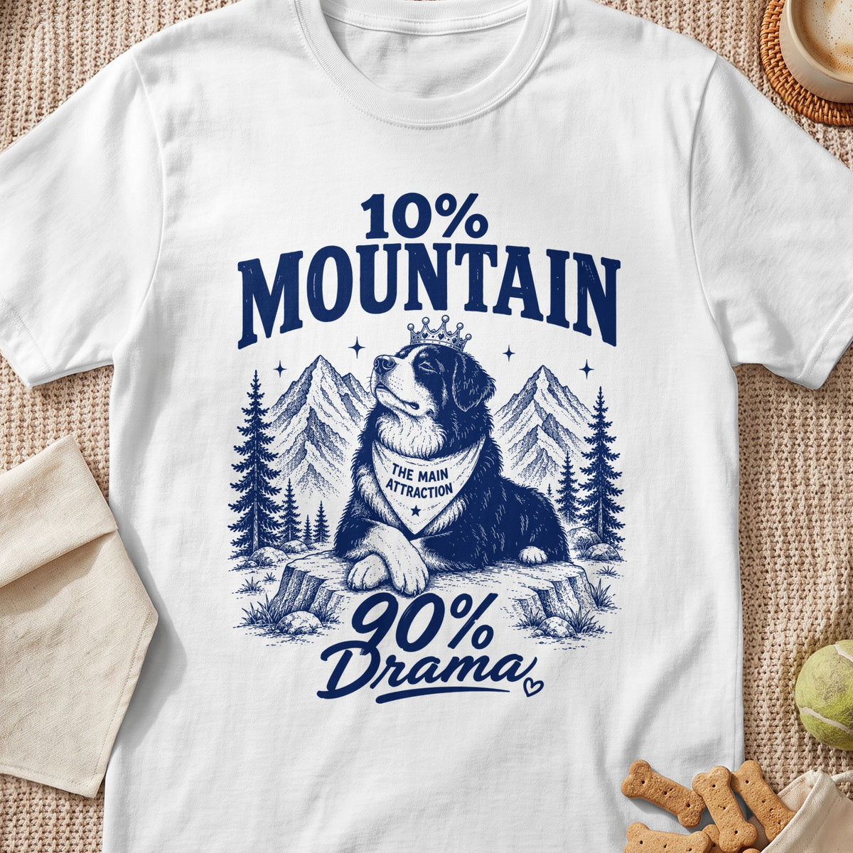 Bernese Mountain Dog wearing a crown and bandana with text: "10% Mountain 90% Drama."