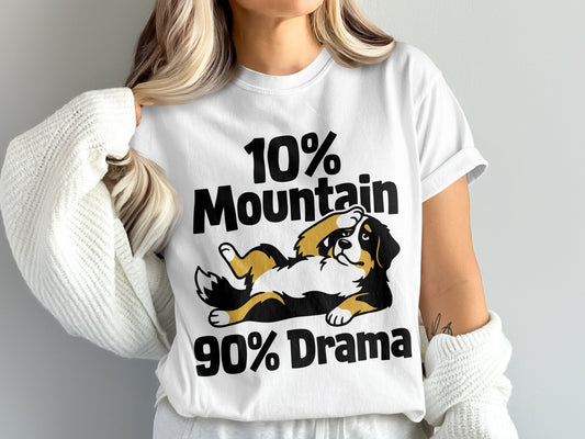 T-shirt with text "10% Mountain 90% Drama" and a Bernese Mountain Dog.