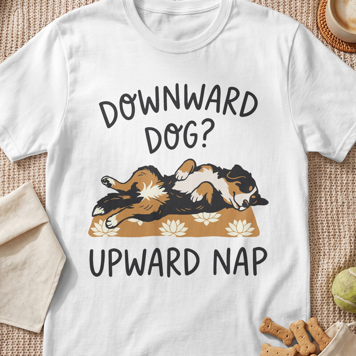 White t-shirt graphic with "Downward Dog? Upward Nap" and a dog napping.
