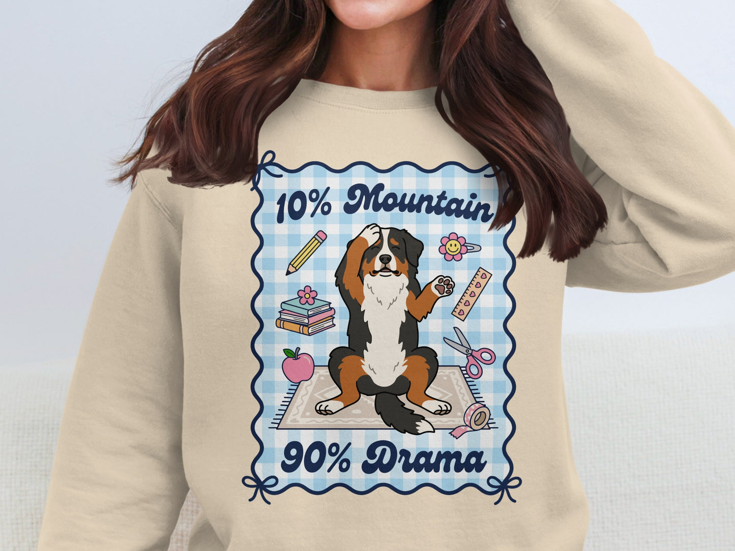 Bernese Mountain Dog with "10% Mountain 90% Drama" graphic.