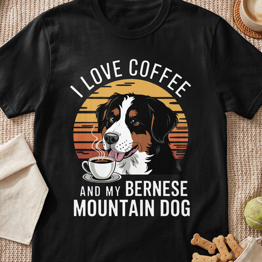 Bernese Mountain Dog with coffee and text "I LOVE COFFEE AND MY BERNESE MOUNTAIN DOG".