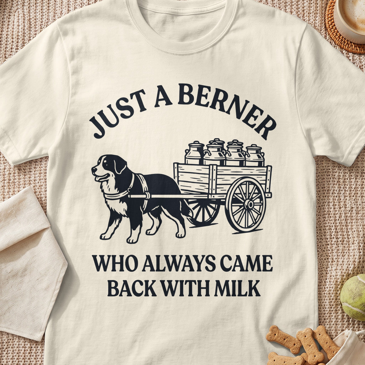 Bernese Mountain Dog pulling cart of milk jugs with text "Just a Berner who always came back with milk".