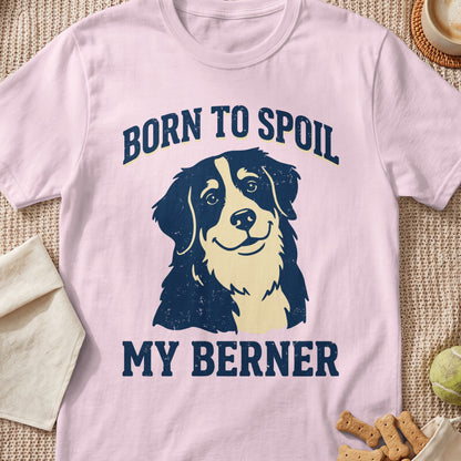 Pink t-shirt with distressed graphic: "BORN TO SPOIL MY BERNER" and a Bernese Mountain Dog.