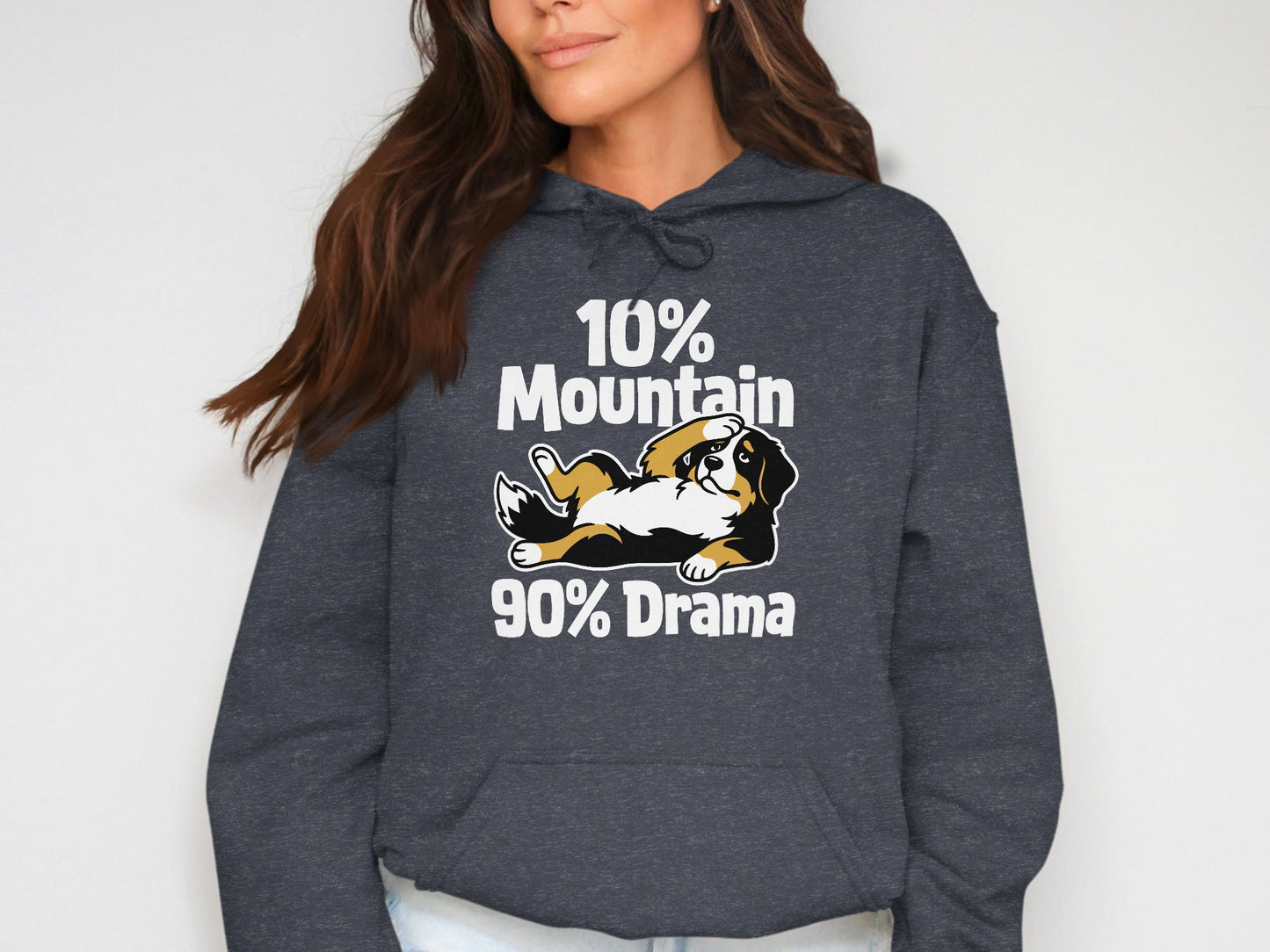 Dark grey hoodie with "10% Mountain 90% Drama" text and a Bernese Mountain Dog graphic.