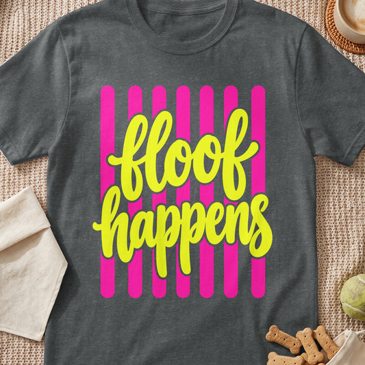 Dark grey t-shirt with yellow text "floof happens" on pink stripes.