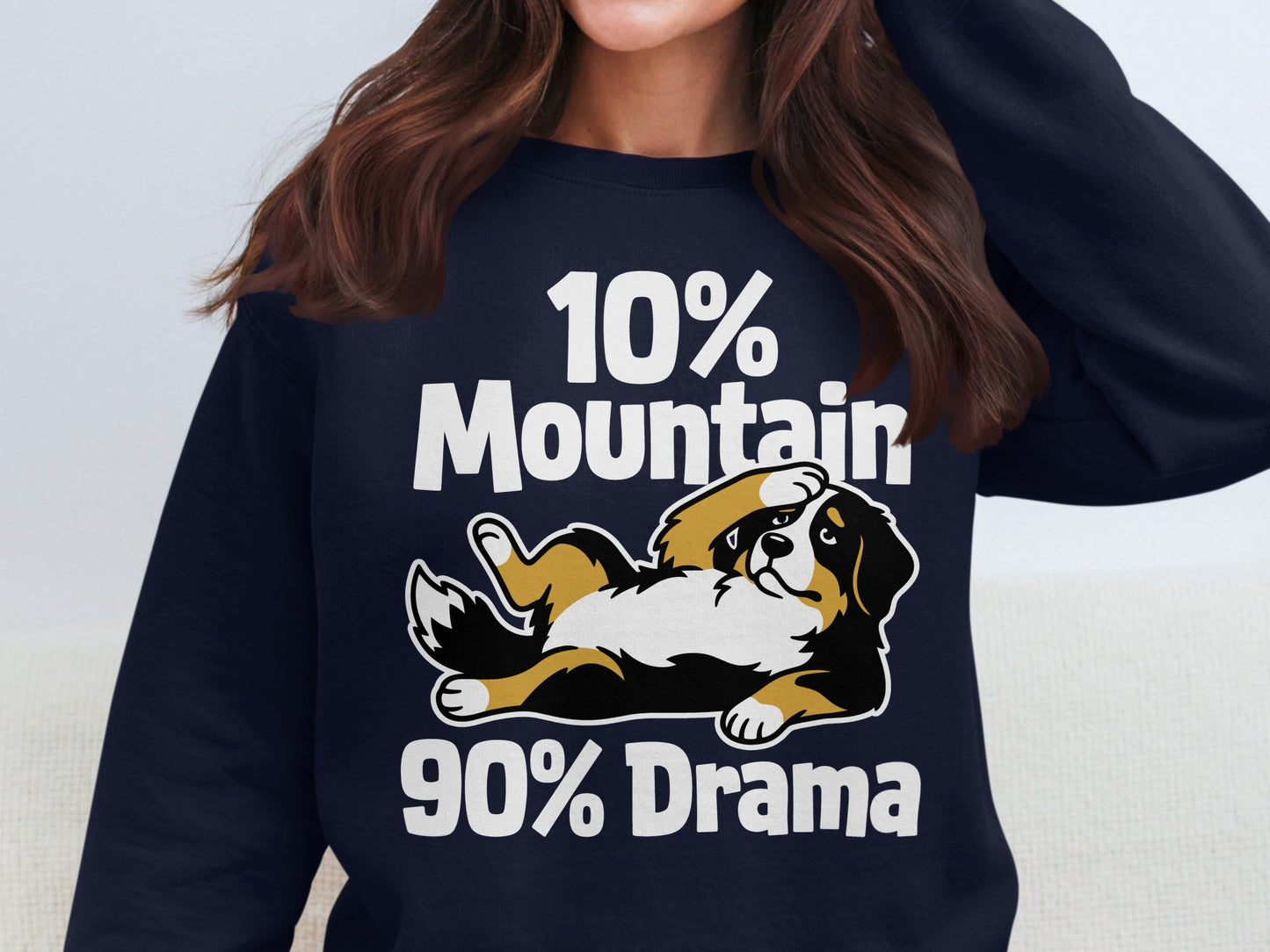 Bernese Mountain Dog graphic with text "10% Mountain, 90% Drama" on navy sweatshirt.