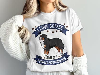 White t-shirt with "I Love Coffee And My Bernese Mountain Dog" text and illustration.