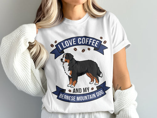 White t-shirt with "I Love Coffee And My Bernese Mountain Dog" text and illustration.