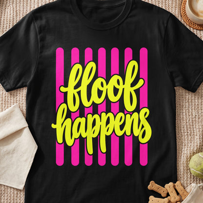 Black t-shirt with yellow text "floof happens" against pink vertical stripes.