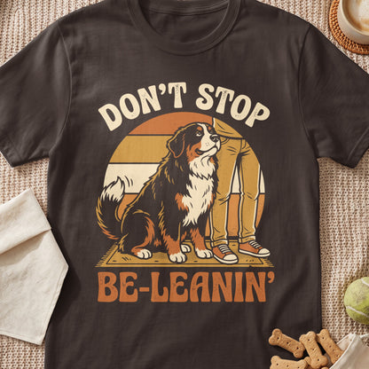 Bernese Mountain Dog with text "Don't Stop Be-Leanin'".
