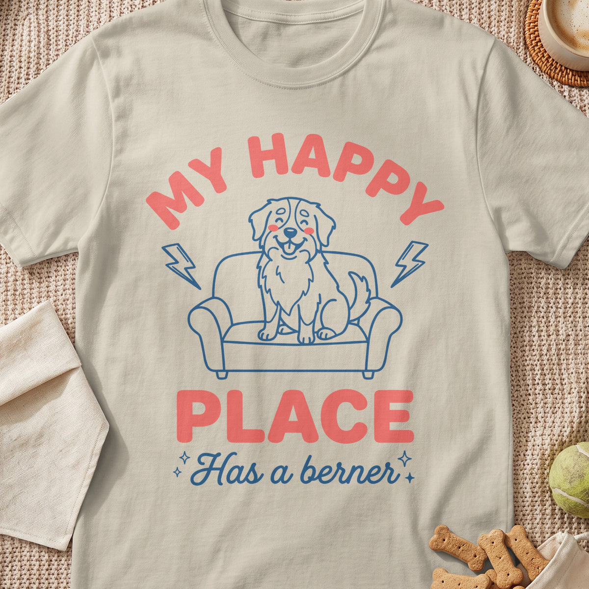 Light beige t-shirt with "MY HAPPY PLACE Has a berner" text and dog graphic.
