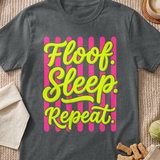 Gray t-shirt with neon yellow text "Floof Sleep Repeat" on pink stripes.