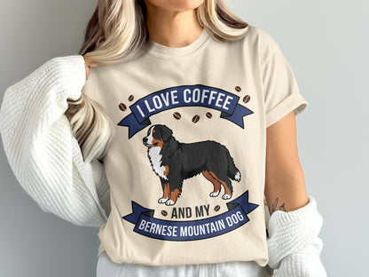 Bernese Mountain Dog design with text "I LOVE COFFEE AND MY BERNESE MOUNTAIN DOG".