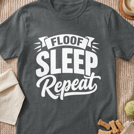 Dark grey t-shirt with white text reading "FLOOF SLEEP Repeat".