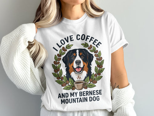 White t-shirt with Bernese Mountain Dog, coffee cup, and text I LOVE COFFEE AND MY BERNESE MOUNTAIN DOG.