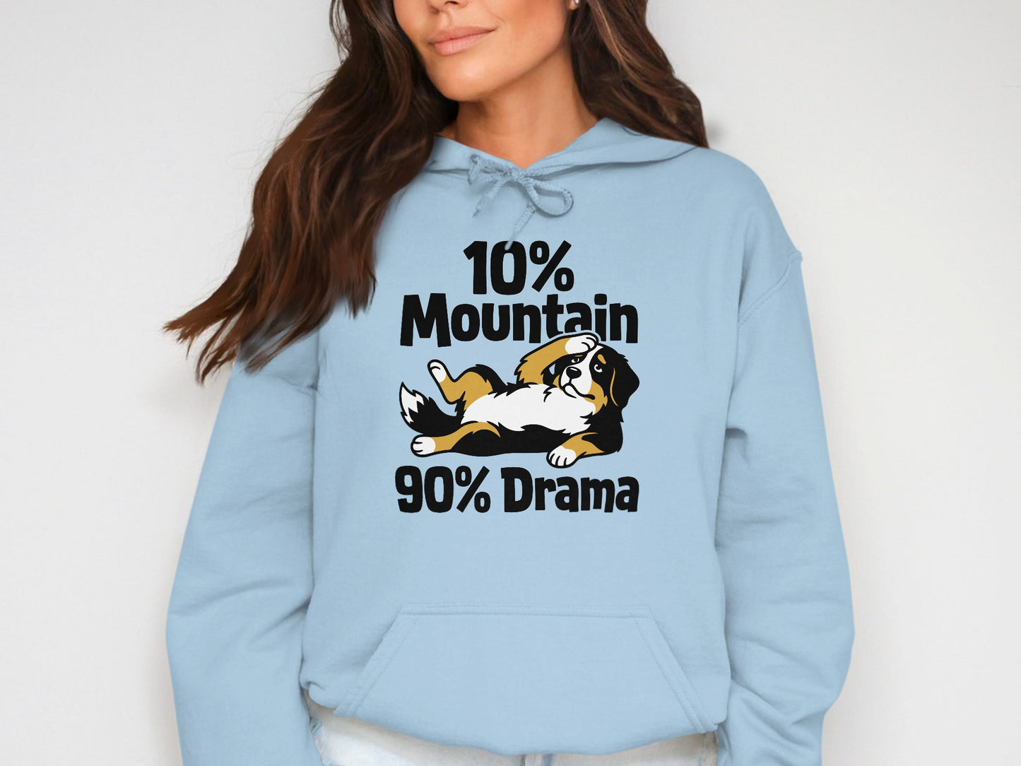 Light blue hoodie with "10% Mountain 90% Drama" and a Bernese Mountain Dog.