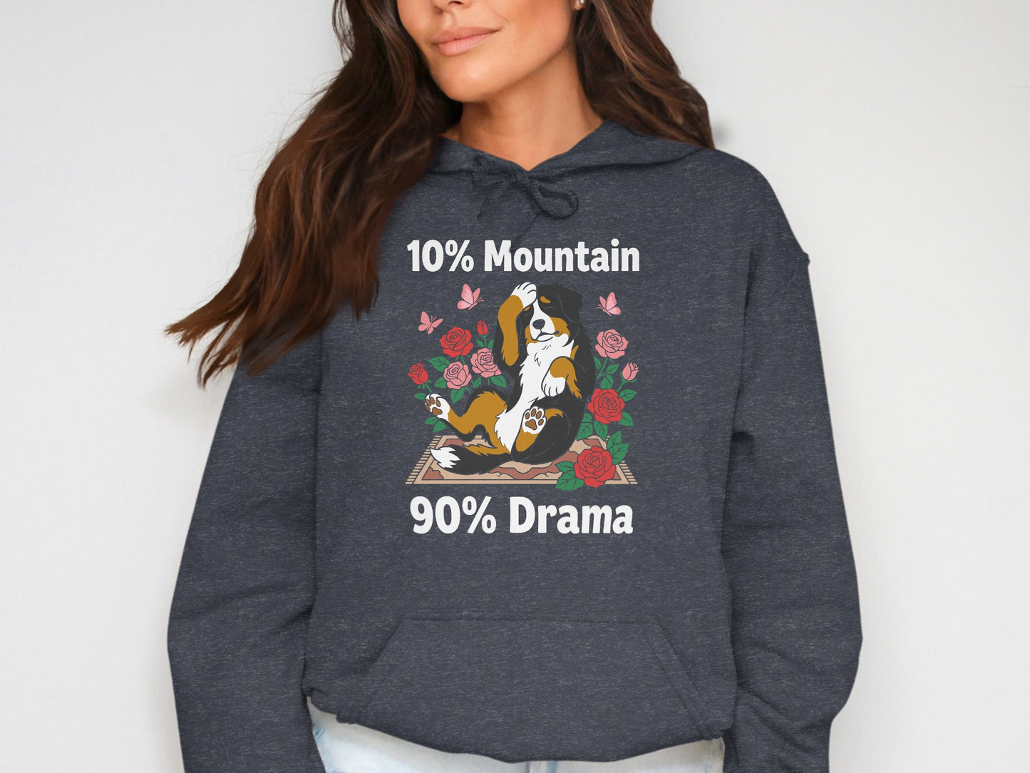 Bernese Mountain Dog graphic with "10% Mountain 90% Drama" text on a dark hoodie.