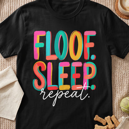 Black t-shirt with colorful text reading "FLOOF. SLEEP. repeat."