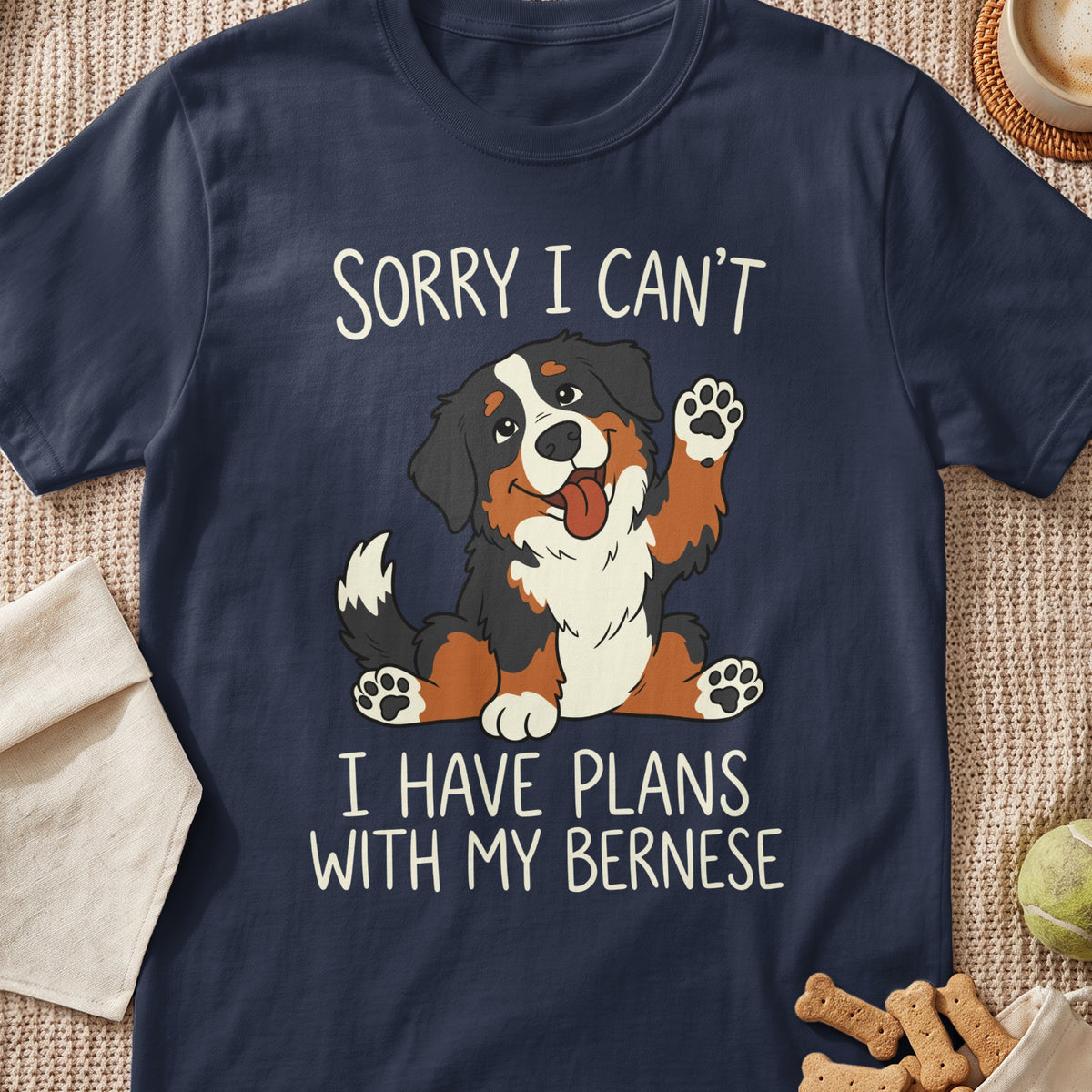Bernese dog graphic with text "Sorry I Can't I Have Plans With My Bernese".