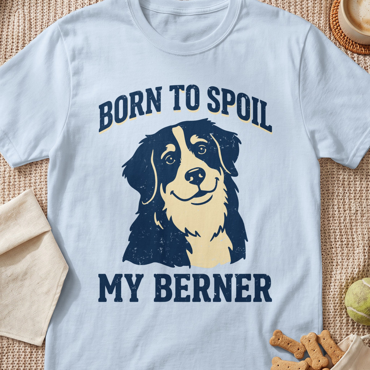 Light blue t-shirt with distressed graphic of a Bernese Mountain Dog and text "BORN TO SPOIL MY BERNER".