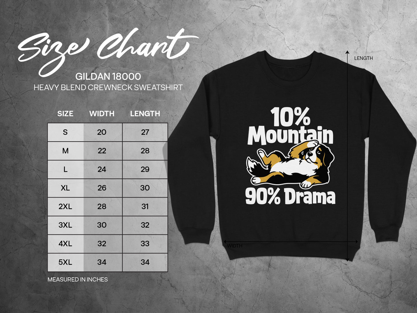 Gildan 18000 size chart with a Bernese Mountain Dog graphic reading "10% Mountain 90% Drama".