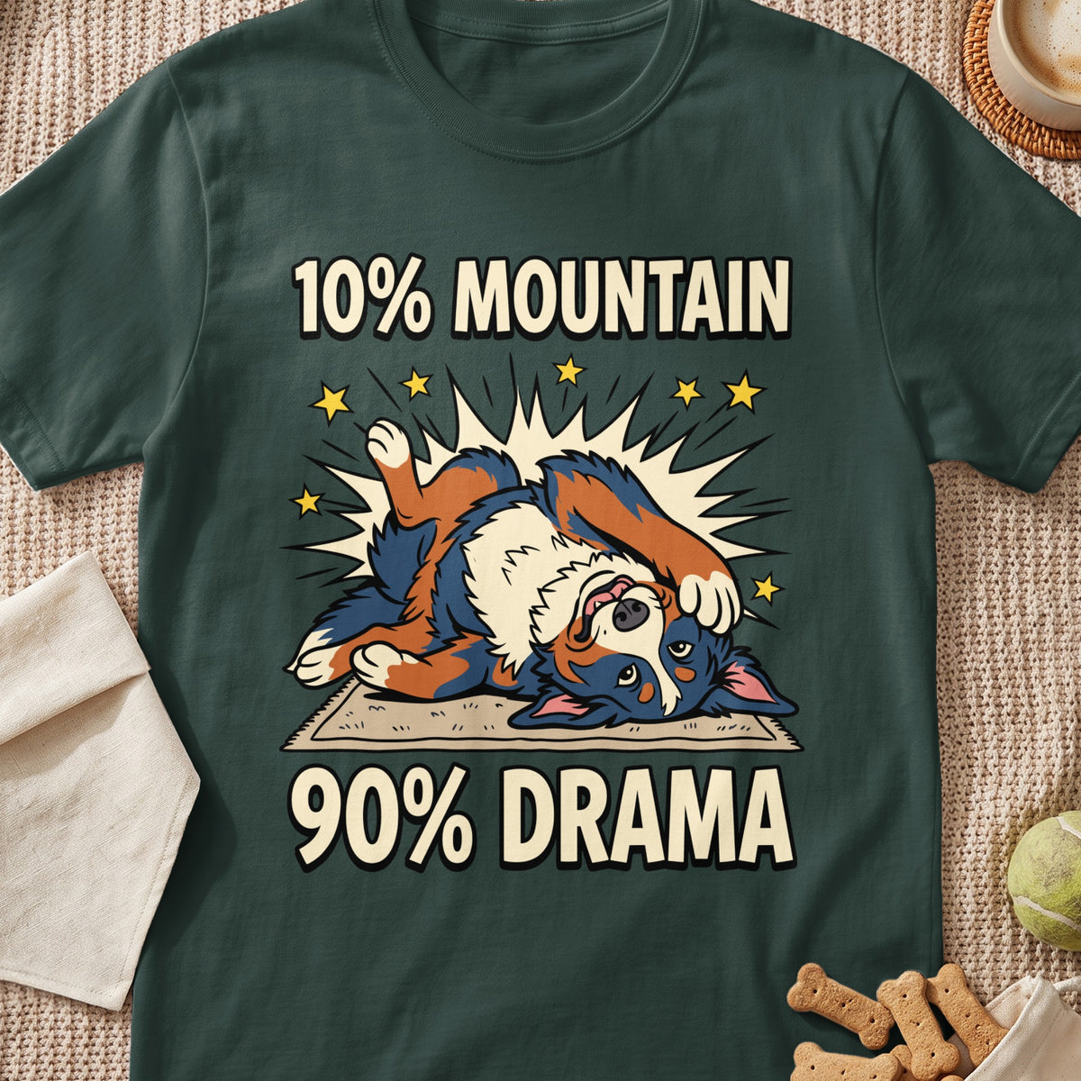 Dark green t-shirt with a graphic of a dramatic Bernese Mountain Dog and the text 10% Mountain 90% Drama.