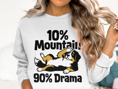 White sweatshirt with "10% Mountain Dog 90% Drama" and a Bernese Mountain Dog graphic.